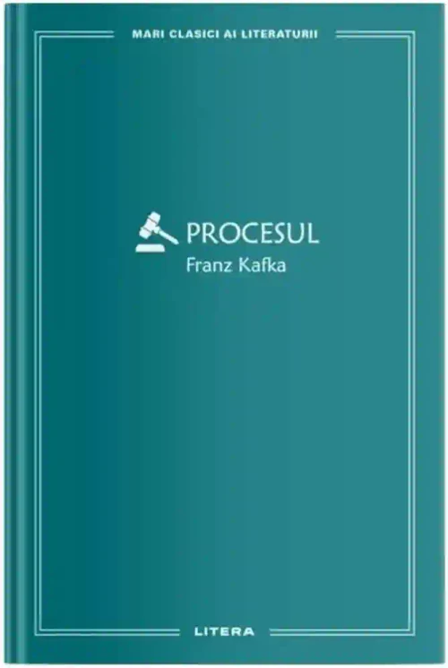 MARI CLASICI AI LITERATURII. Procesul.