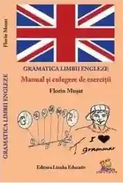 Gramatica Limbii Engleze - Manual si culegere de exercitii