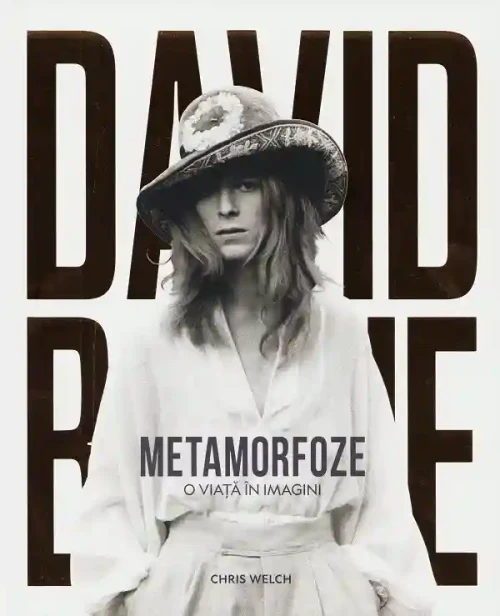 David Bowie. Metamorfoze. O viata in imagini