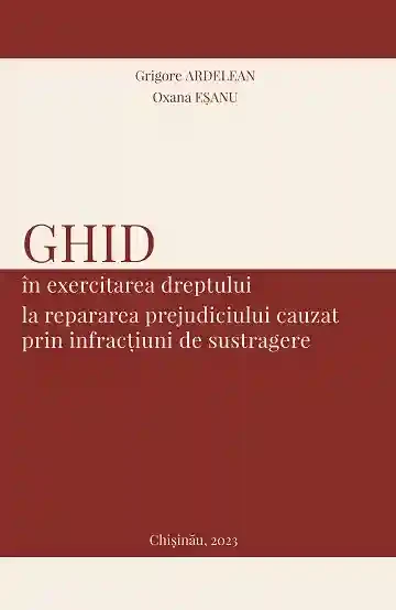Ghid in exercitarea dreptului la repararea prejudiciul cauzat prin infractiuni de sustragere