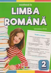 Exceleaza la limba romana : clasa 2