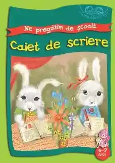 Copilasi isteti. Ne pregatim de scoala. 6-7 ani. Caiet de scriere.