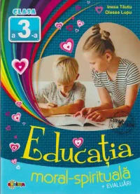 Educatia moral-spirituala: clasa 3-a