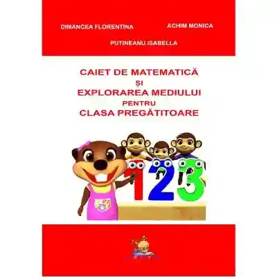 Caiet de matematica si explorarea mediului pentru clasa pregatitoare