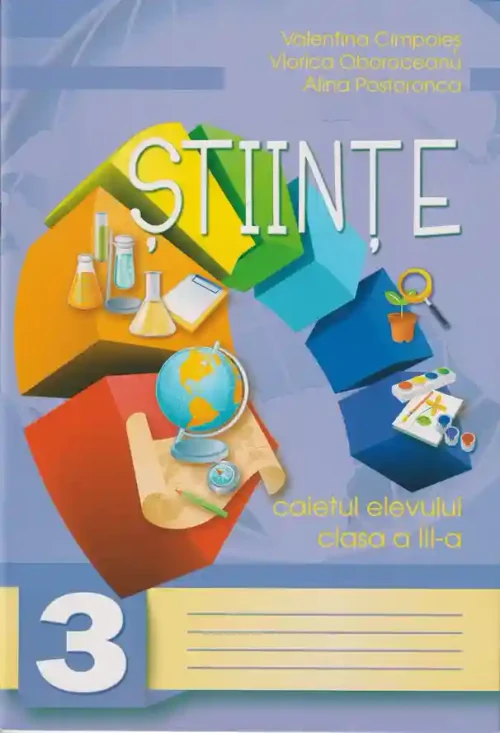 Stiinte cl.3. Caietul elevului Cimpoies V.