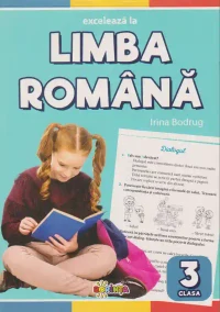 Exceleaza la limba romana : clasa 3