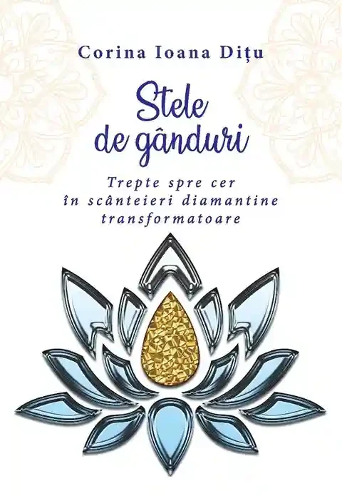 Stele de ganduri. Trepte spre cer in scanteieri diamantine transformatoare
