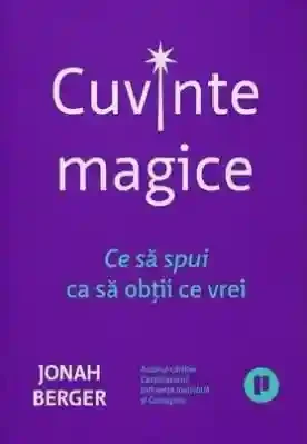 Cuvinte magice. Ce sa spui ca sa obtii ce vrei