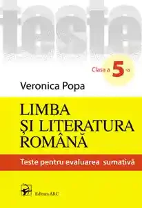 Limba si literatura romana cl.5. Teste pentru evaluarea sumativa.