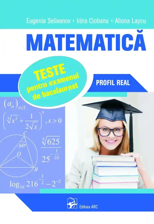 Matematica Teste pentru examenul de BAC profil REAL