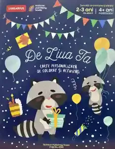 De ziua ta! (2-3 ani cu adult 4+ ani independent) Carte personalizata de colorat si activitati