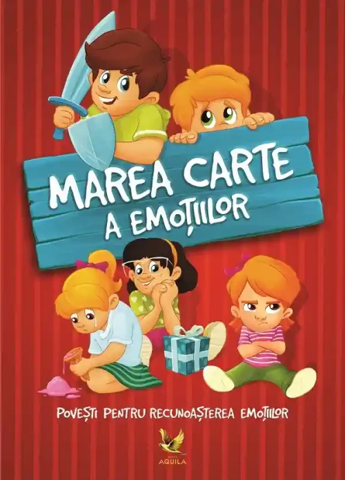Marea carte a emotiilor. Povesti pentru recunoasterea emotiilor