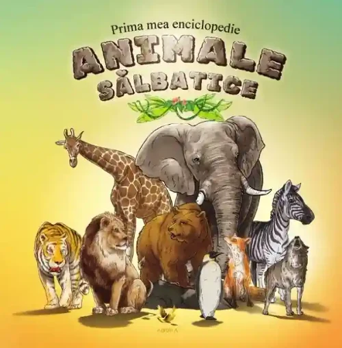Prima mea enciclopedie. Animale salbatice