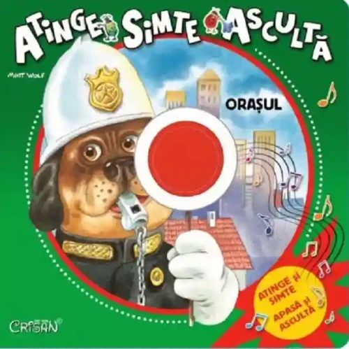 Orasul (Atinge simte asculta)