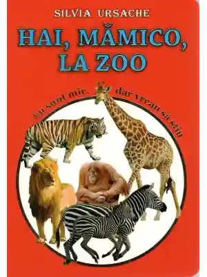Hai mamico la zoo. Eu sunt mic dar vreau sa stiu.