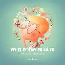 Vei fi ce vrei tu sa fii