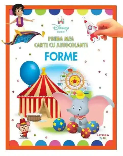 DISNEY BEBE. PRIMA MEA CARTE CU AUTOCOLANTE. FORME