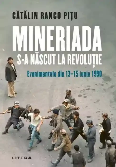 MINERIADA S-A NASCUT LA REVOLUTIE. Evenimentele din 13-15 iunie 1990. Catalin Ranco Pitu